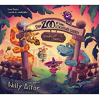 Willy Astor - Der Zoo ist kein logischer Garten