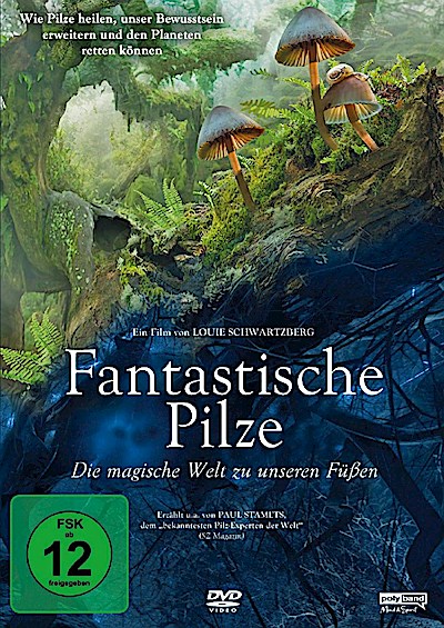 FANTASTISCHE PILZE - Die magische Welt zu unseren Füßen
