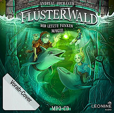 Flüsterwald - Der letzte Funken Magie (Staffel II Band 4)