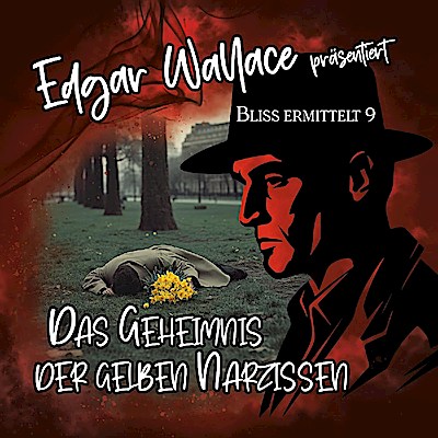 Edgar Wallace: Bliss ermittelt (09) - Das Geheimnis Der...
