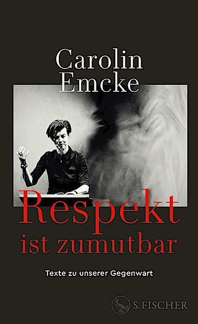 Respekt ist zumutbar (Texte zu unserer Gegenwart)