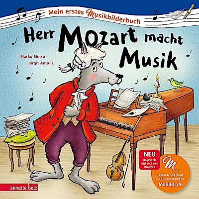 Mein erstes Musikbilderbuch: Herr Mozart macht Musik (mit CD