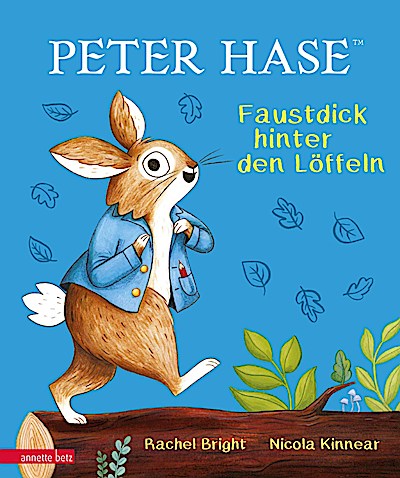 Peter Hase: Faustdick hinter den Löffeln