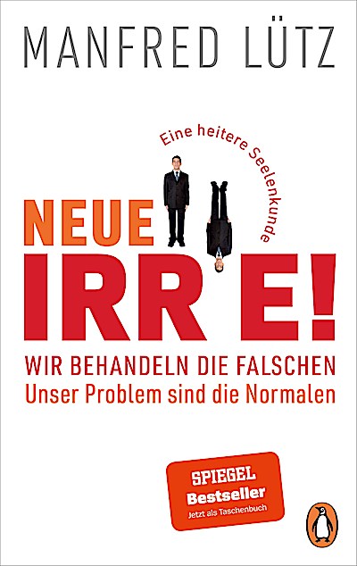 Neue Irre! - Wir behandeln die Falschen, unser Problem s...