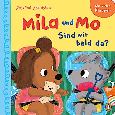 Mila und Mo – Sind wir bald da?