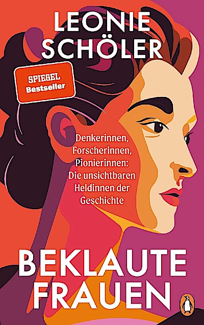 Beklaute Frauen - ...Die unsichtbaren Heldinnen der Geschic