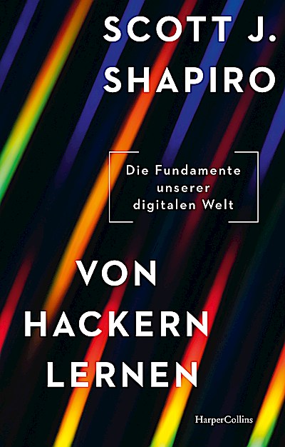 Von Hackern lernen. Die Fundamente unserer dig...