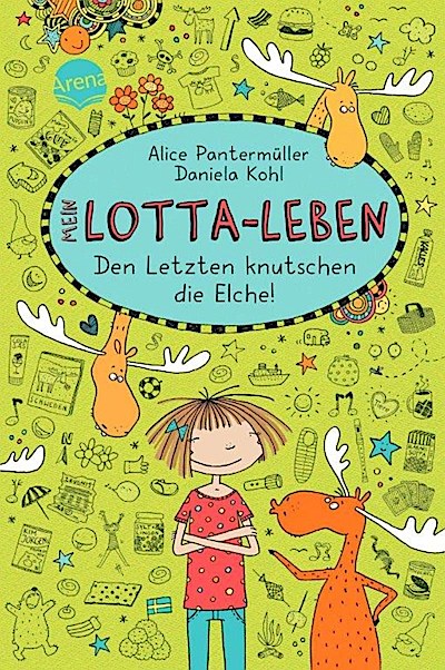 Mein Lotta-Leben Bd.06: Den letzten knutschen die Elche!