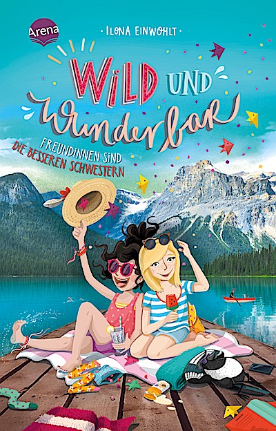 Wild und wunderbar 3: Freundinnen sind die besseren... (TB)
