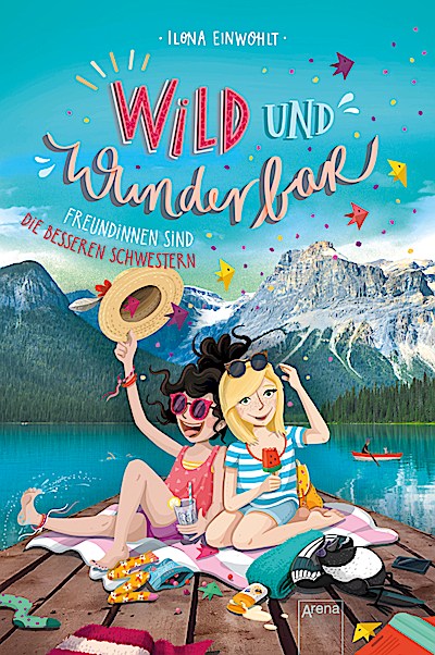 Wild und wunderbar 3: Freundinnen s. die besseren Schwestern