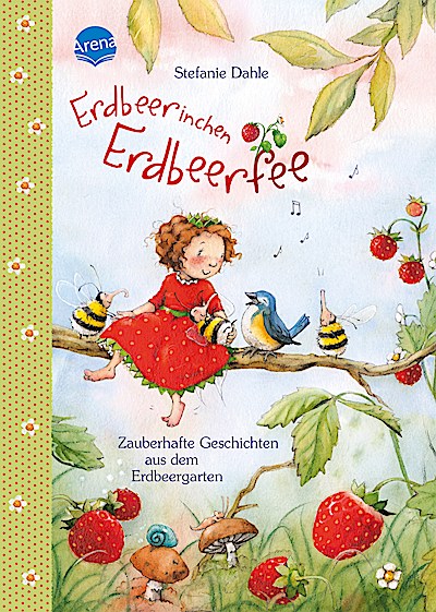 Erdbeerinchen Erdbeerfee: Zauberhafte Geschichten