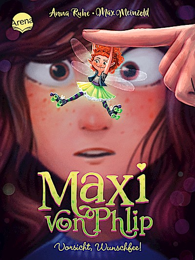 Maxi von Phlip 1: Vorsicht, Wunschfee!