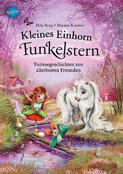 Kleines Einhorn Funkelstern: Vorlesegesch.v.allerb. Freunden