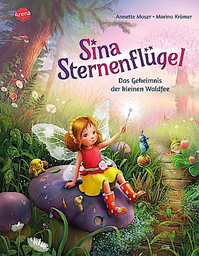 Sina Sternenflügel 1: Das Geheimnis der kleinen Waldfee