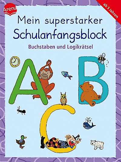 Mein superstarker Schulanfangsblock: Buchstaben+Logikrätsel
