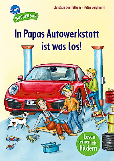 Der Bücherbär: In Papas Autowerkstatt ist was los!