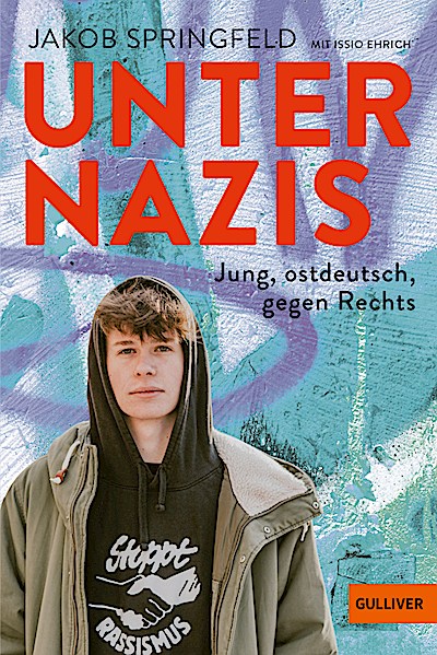 Unter Nazis. Jung, ostdeutsch, gegen Rechts
