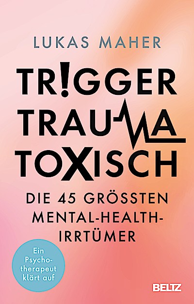 Trigger, Trauma, toxisch
