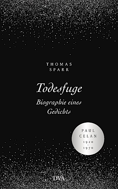 Todesfuge - Biographie eines Gedichts