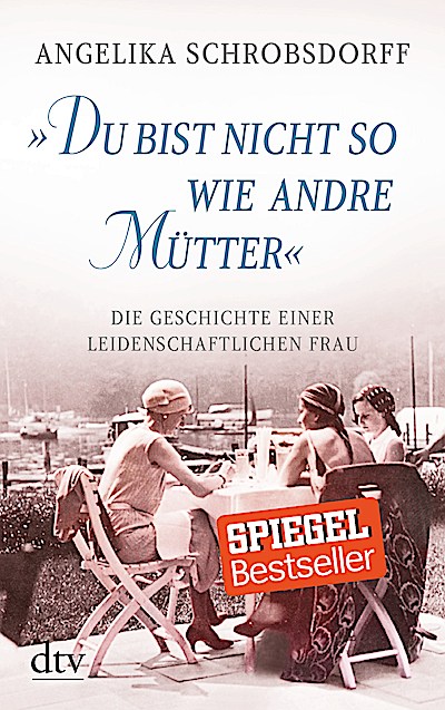 "Du bist nicht so wie andre Mütter"