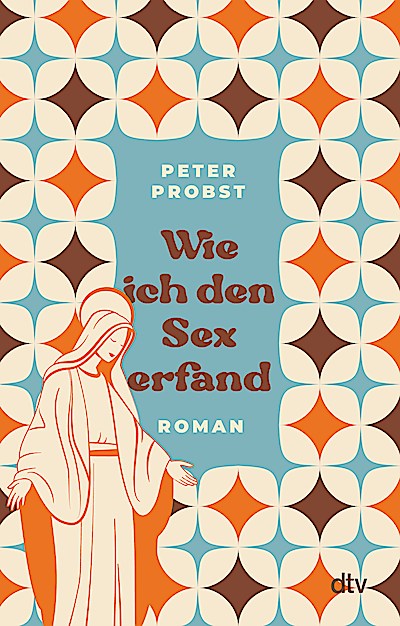 Wie ich den Sex erfand