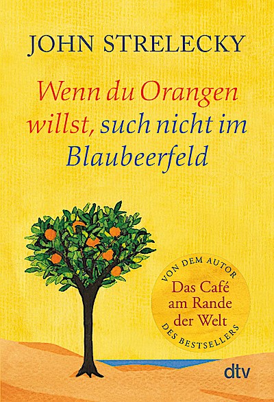 Wenn du Orangen willst, such nicht im Blaubeer...