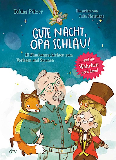 Gute Nacht, Opa Schlau – 10 Flunkergeschichten zum Vorlesen