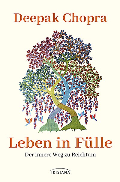 Leben in Fülle - Der innere Weg zu Reichtum