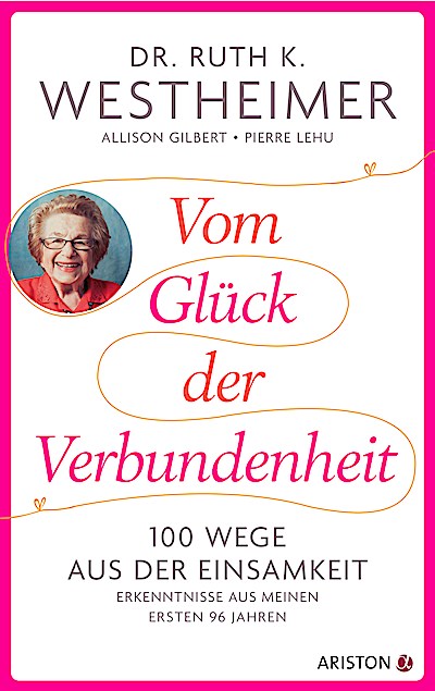 Vom Glück der Verbundenheit - 100 Wege aus der Einsamkeit