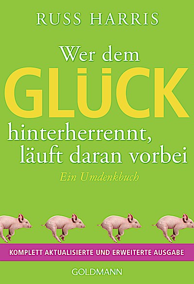 Wer dem Glück hinterherrennt, läuft daran vorbei