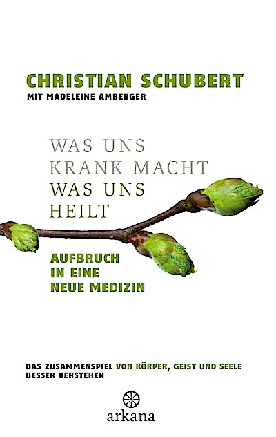 Was uns krank macht – Was uns heilt