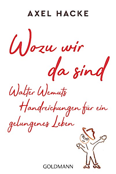 Wozu wir da sind. Walter Wemuts Handreichungen...