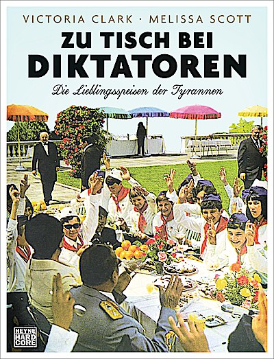 Zu Tisch bei Diktatoren