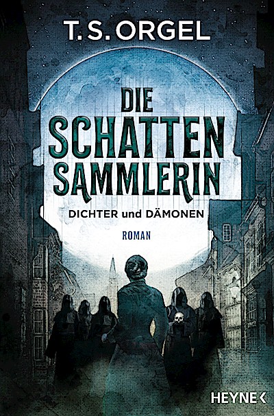 Die Schattensammlerin - Dichter und Dämonen