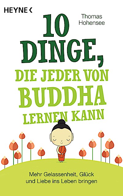 10 Dinge, die jeder von Buddha lernen kann