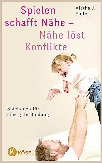 Spielen schafft Nähe - Nähe löst Konflikte