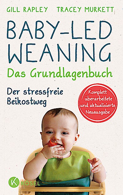 Baby-led Weaning - Das Grundlagenbuch