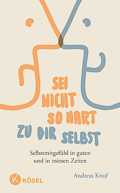 Sei nicht so hart zu dir selbst