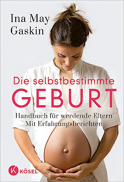 Die selbstbestimmte Geburt