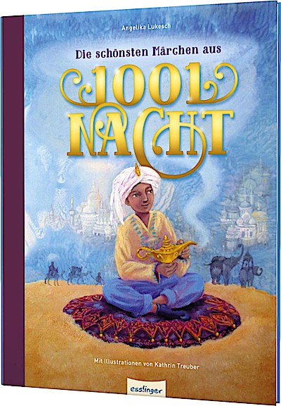 Die schönsten Märchen aus 1001 Nacht