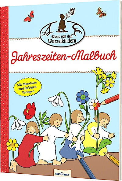 Etwas von den Wurzelkindern: Jahreszeiten-Malbuch