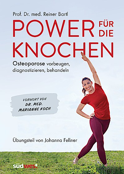 Power für die Knochen - Osteoporose vorbeugen,...