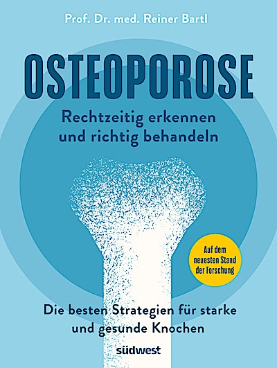 Osteoporose rechtzeitig erkennen und behandeln