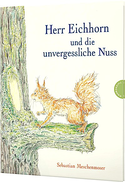 Herr Eichhorn: Herr Eichhorn und die unvergess...
