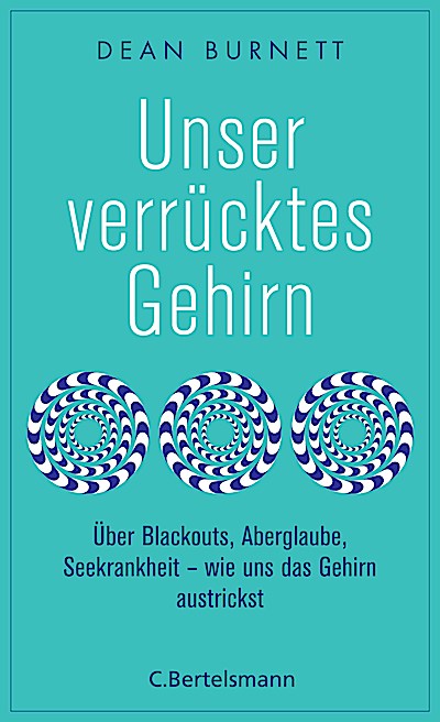 Unser verrücktes Gehirn