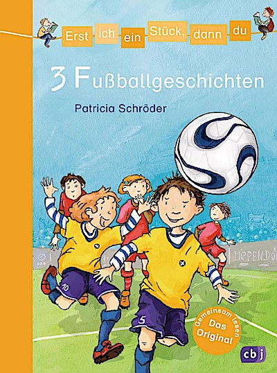 Erst ich ein Stück - 3 Fußballgeschichten