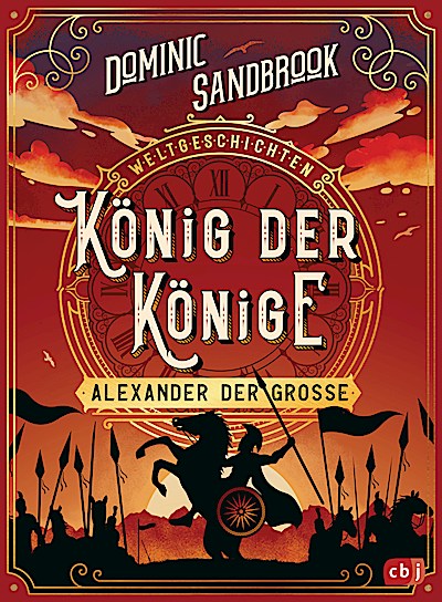 Weltgeschichte(n) - König der Könige: Alexander der Große