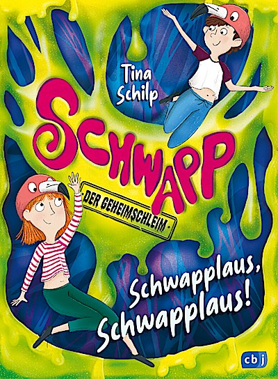Schwapp, der Geheimschleim – Schwapplaus, Schw...