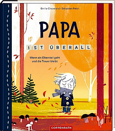 Papa ist überall - Wenn ein Elternteil geht ...