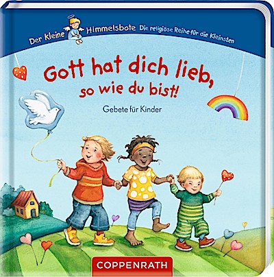 Gott hat dich lieb, so wie du bist! - Gebete Für Kinder